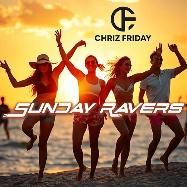 Chriz Friday - Sunday Ravers Cover